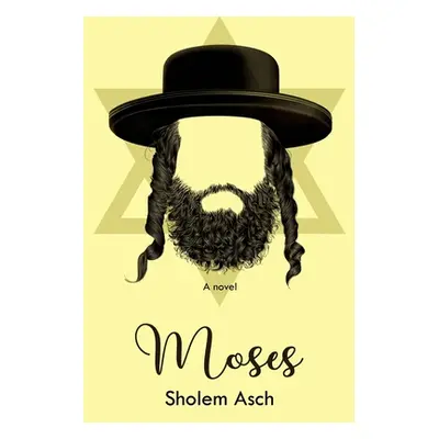 "Uncle Moses" - "" ("Asch Sholem")