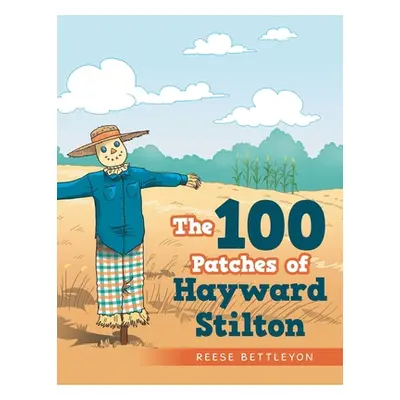 "The 100 Patches of Hayward Stilton" - "" ("Bettleyon Reese")