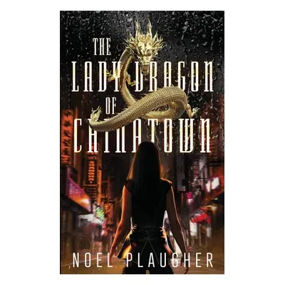 "The Lady Dragon of Chinatown" - "" ("Plaugher Noel")