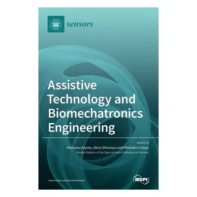 "Assistive Technology and Biomechatronics Engineering" - "" ("Kiyota Kimiyasu")