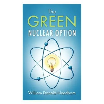 "The Green Nuclear Option" - "" ("Needham William Donald")