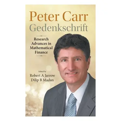 "Peter Carr Gedenkschrift: Research Advances in Mathematical Finance" - "" ("Jarrow Robert A.")