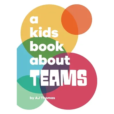 "A Kids Book About Teams" - "" ("Thomas Aj")