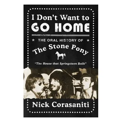 "I Don't Want to Go Home: The Oral History of the Stone Pony" - "" ("Corasaniti Nick")