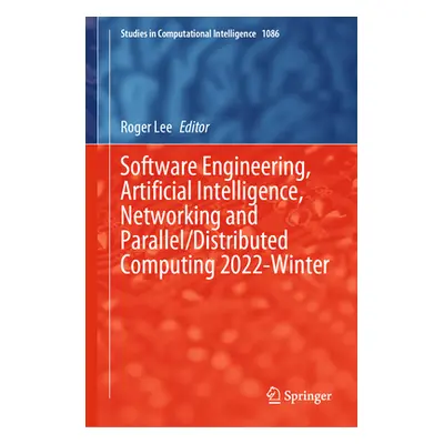 "Software Engineering, Artificial Intelligence, Networking and Parallel/Distributed Computing 20