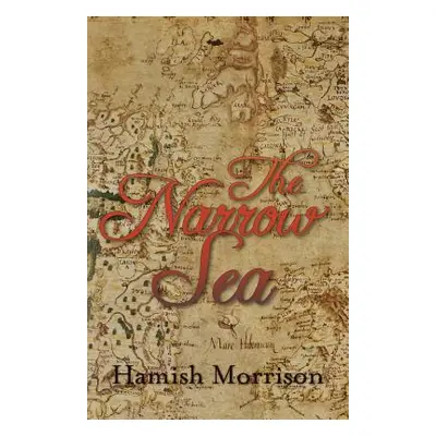 "The Narrow Sea" - "" ("Morrison Hamish")