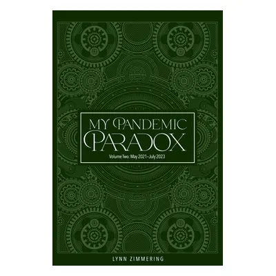 "My Pandemic Paradox: A Memoir" - "" ("Zimmering Lynn")