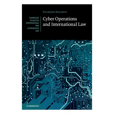 "Cyber Operations and International Law" - "" ("Delerue Franois")