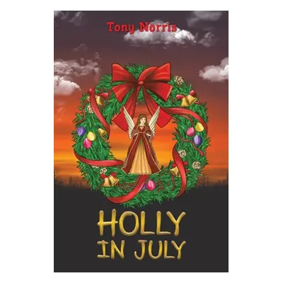 "Holly in July" - "" ("Norris Tony")