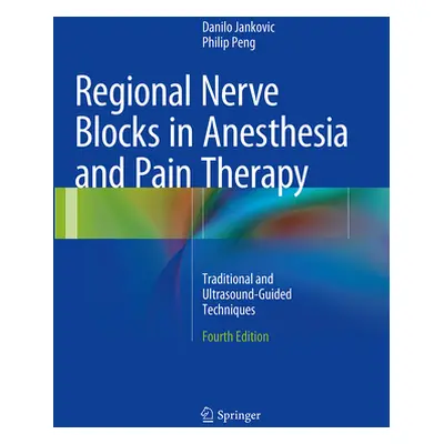 "Regional Nerve Blocks in Anesthesia and Pain Therapy: Traditional and Ultrasound-Guided Techniq