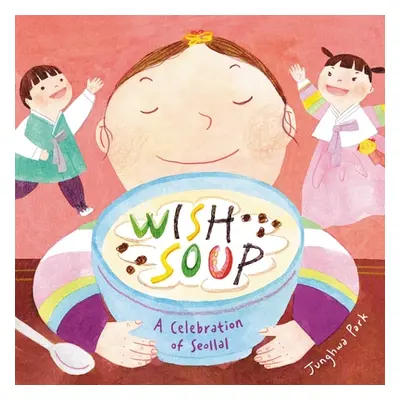 "Wish Soup: A Celebration of Seollal" - "" ("Park Junghwa")