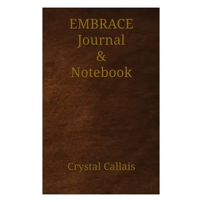 "Embrace Journal & Notebook" - "" ("Callais Crystal")