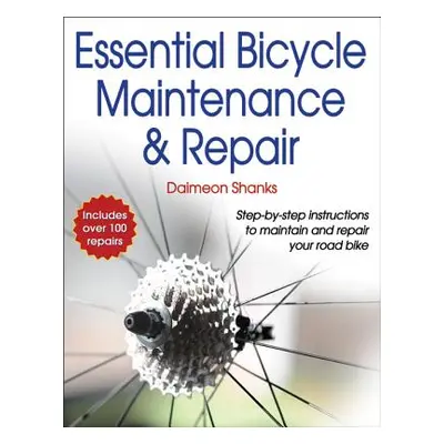 "Essential Bicycle Maintenance & Repair" - "" ("Shanks Daimeon")