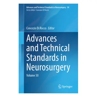 "Advances and Technical Standards in Neurosurgery: Volume 50" - "" ("Di Rocco Concezio")