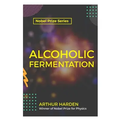 "Alcoholic Fermentation" - "" ("Harden Arthur")