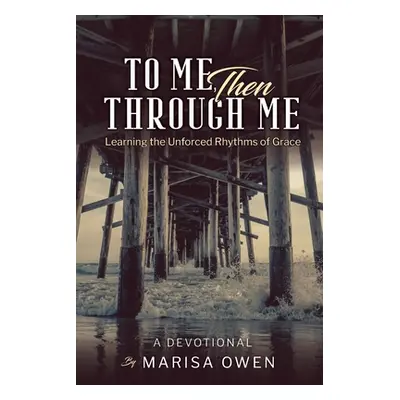 "To Me Then Through Me" - "" ("Owen Marisa")