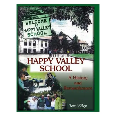 "Happy Valley School: A History and Remembrance" - "" ("Riley Thomas")