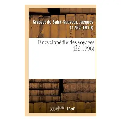 "Encyclopdie Des Voyages Contenant l'Abrg Historique Des Moeurs, Usages, Religions, Sciences" - 