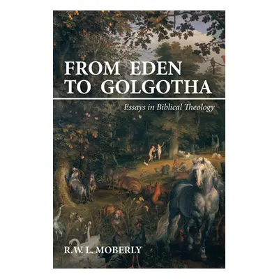 "From Eden to Golgotha" - "" ("Moberly Walter")