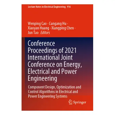 "Conference Proceedings of 2021 International Joint Conference on Energy, Electrical and Power E