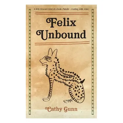 "Felix Unbound - new edition" - "" ("Gunn Cathy")