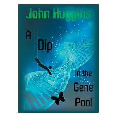 "A Dip in the Gene Pool" - "" ("Huggins John")