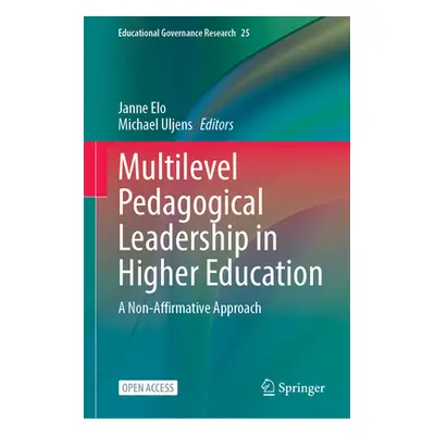 "Multilevel Pedagogical Leadership in Higher Education: A Non-Affirmative Approach" - "" ("Elo J