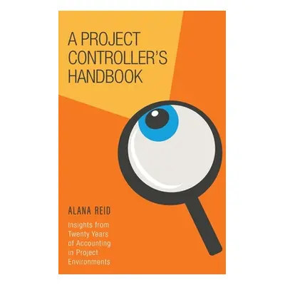 "A Project Controller's Handbook: Insights from Twenty Years of Accounting in Project Environmen