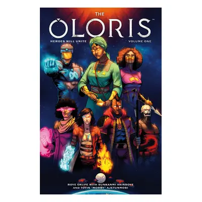 "The Oloris: Heroes Will Unite Volume 1" - "" ("Okupe Roye")