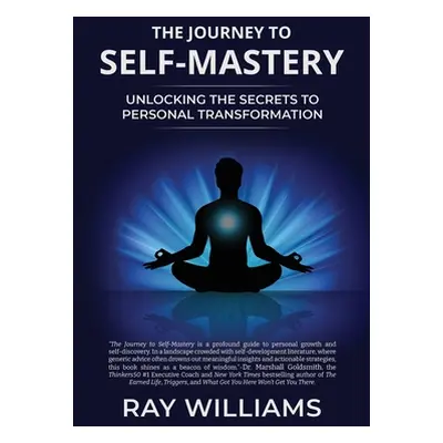 "The Journey to Self-Mastery: Unlocking the Secrets to Personal Transformation" - "" ("Williams 