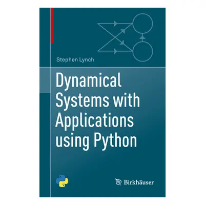 "Dynamical Systems with Applications Using Python" - "" ("Lynch Stephen")