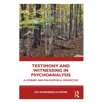 "Testimony and Witnessing in Psychoanalysis: A Literary and Philosophical Perspective" - "" ("Ro