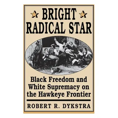 "Bright Radical Star" - "" ("Dykstra")