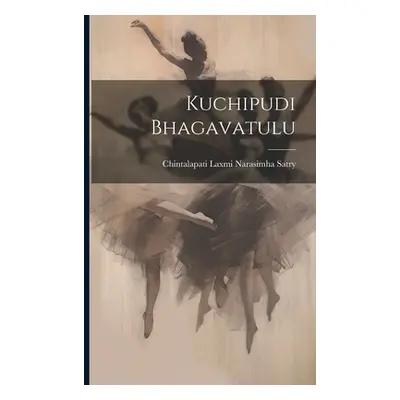 "Kuchipudi Bhagavatulu" - "" ("Satry Chintalapati Laxmi Narasimha")