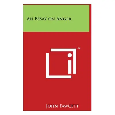 "An Essay on Anger" - "" ("Fawcett John")