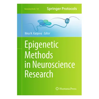 "Epigenetic Methods in Neuroscience Research" - "" ("Karpova Nina")