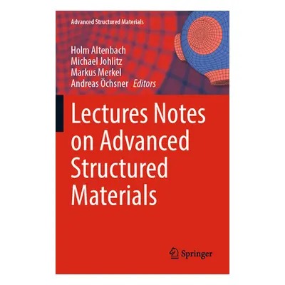 "Lectures Notes on Advanced Structured Materials" - "" ("Altenbach Holm")