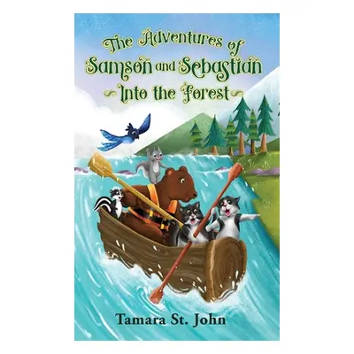 "The Adventures of Samson and Sebastian: Into the Forest" - "" ("St John Tamara")