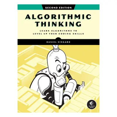 "Algorithmic Thinking, 2nd Edition: Unlock Your Programming Potential" - "" ("Zingaro Daniel")