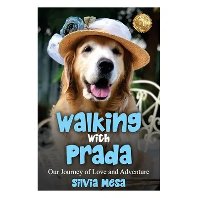 "Walking with Prada: Our Journey of Love and Adventure" - "" ("Mesa Silvia")