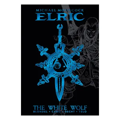 "Michael Moorcock's Elric Vol. 3: The White Wolf Deluxe Edition" - "" ("Moorcock Michael")