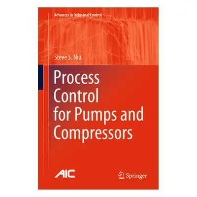 Process Control for Pumps and Compressors (Niu Steve S.)