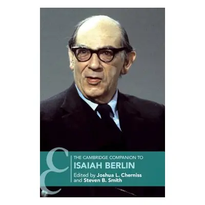 "The Cambridge Companion to Isaiah Berlin" - "" ("Cherniss Joshua L.")