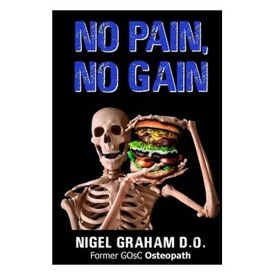 "No Pain, No Gain" - "" ("Graham Nigel")