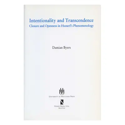 "Intentionality and Transcendence: Closure and Openness in Husserl's Phenomonoloy" - "" ("Byers 