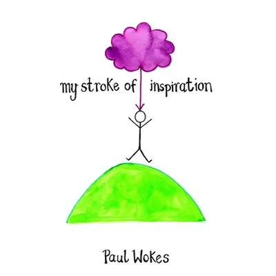 "My Stroke of Inspiration" - "" ("Wokes Paul")