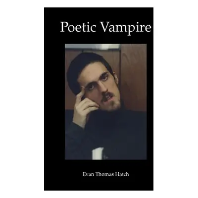 "Poetic Vampire" - "" ("Hatch Evan")