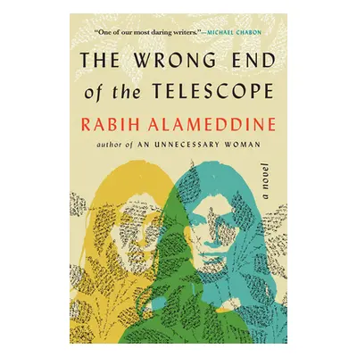 "The Wrong End of the Telescope" - "" ("Alameddine Rabih")