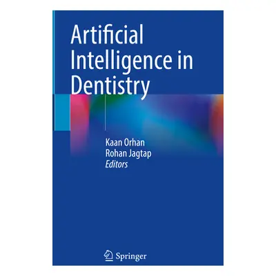 "Artificial Intelligence in Dentistry" - "" ("Orhan Kaan")