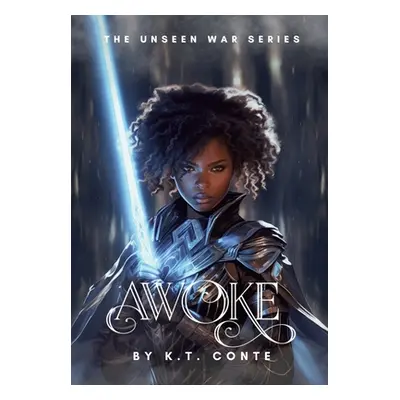 "Awoke: A New Adult Paranormal Fantasy" - "" ("Conte K. T.")